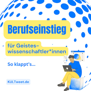 Berufseinstieg für Geisteswissenschaftler*innen. So klappt’s.